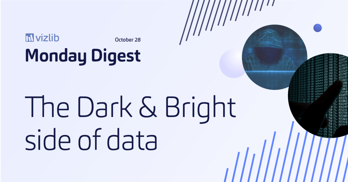 Vizlib Monday Digest: The dark and bright side of data