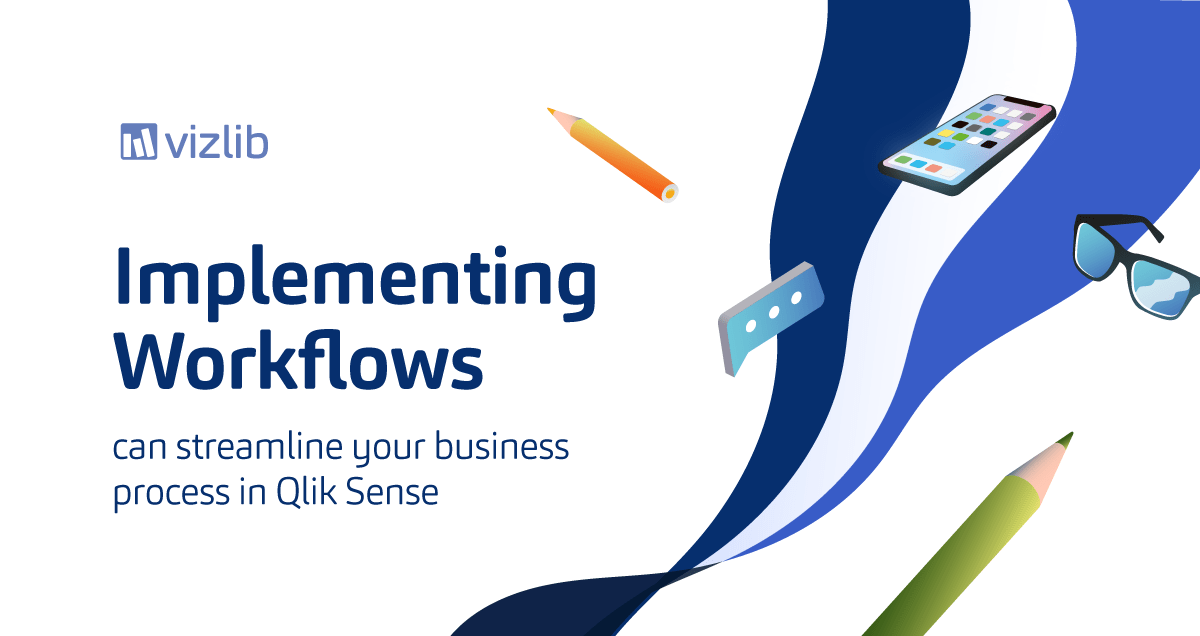 Implementing workflows can streamline your business process in Qlik Sense
