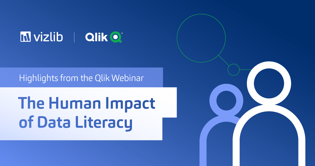Highlights from Qlik’s webinar: The Human Impact of Data Literacy