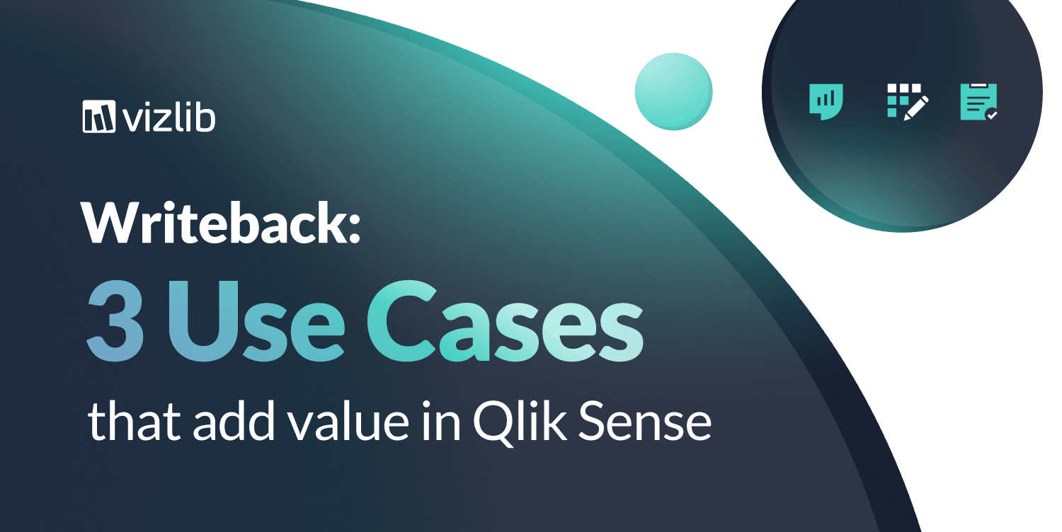 Writeback: 3 use cases that add value in Qlik Sense