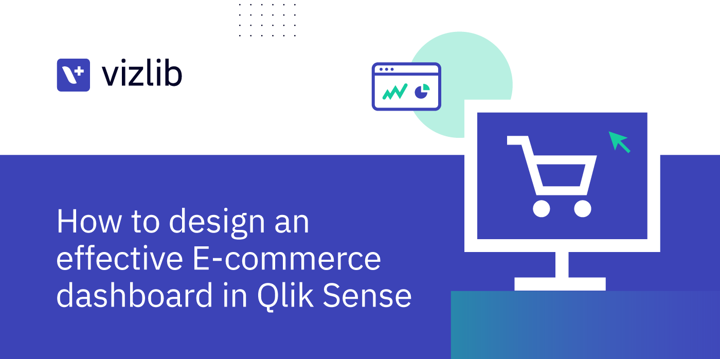 How to design an effective E-commerce dashboard in Qlik Sense