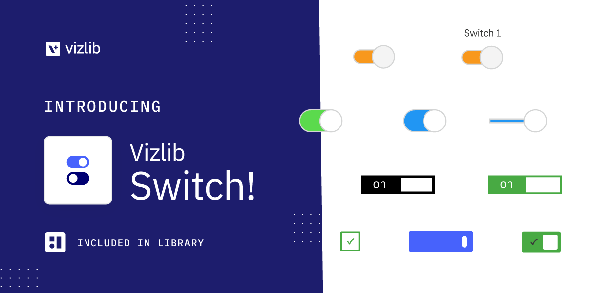 Introducing Vizlib Switch: the combined power of UX Components in Vizlib Library