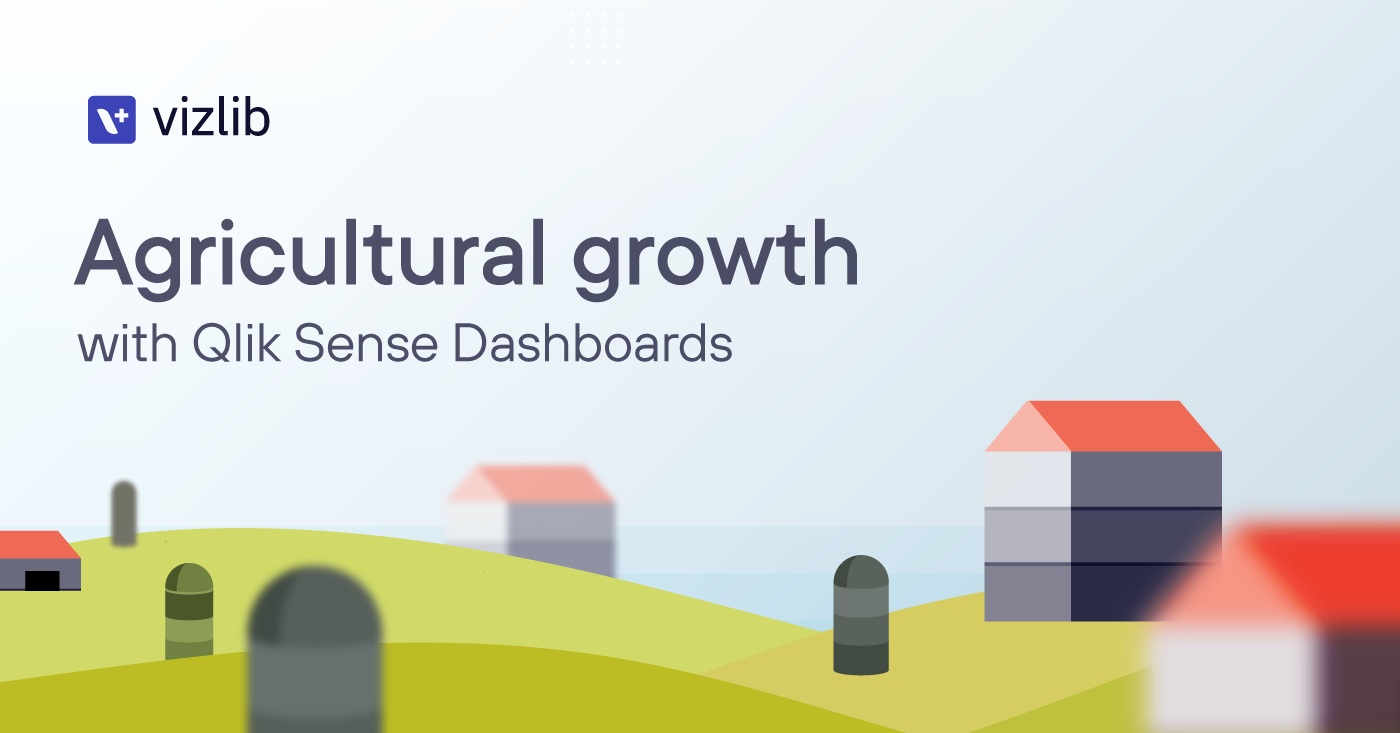 Agricultural growth with Qlik Sense dashboards