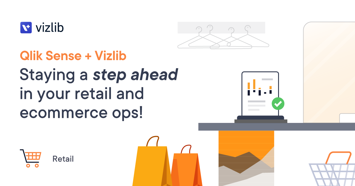 Qlik Sense + Vizlib: staying a step ahead in your retail and ecommerce operations