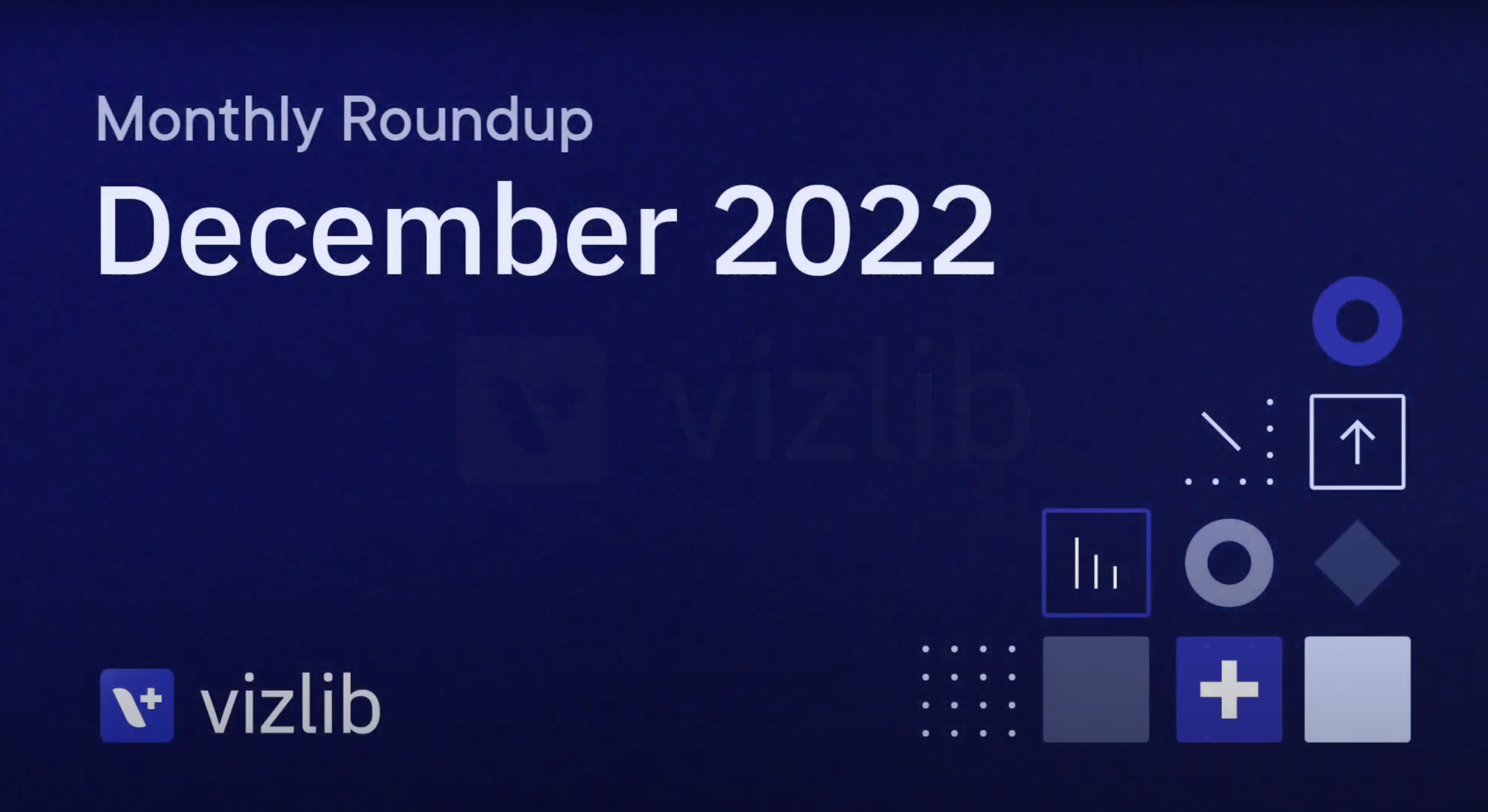 Vizlib December 2022 Round-up