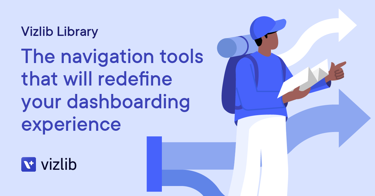 The navigation tools that will redefine your dashboarding experience Vizlib